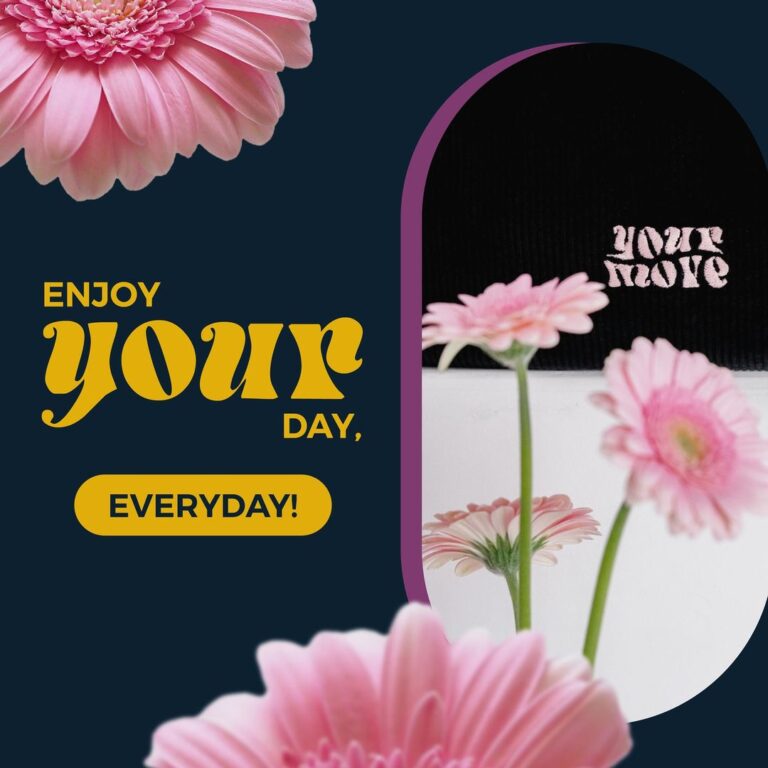Enjoy your day, everyday — Your Move